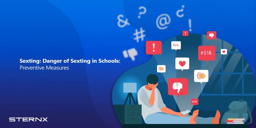 Sexting: Dangers of Sexting in Schools & Preventive Measures